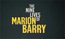 THE NINE LIVES OF MARION BARRY